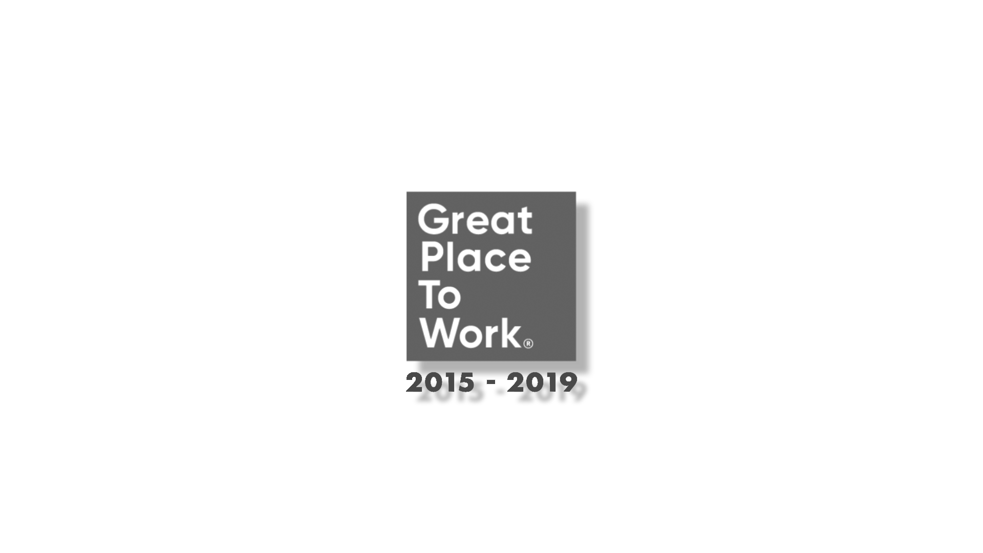 Copy of GREAT PLACE TO WORK 2015 2019